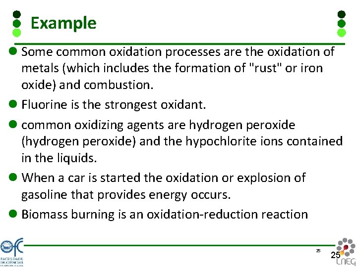 Example l Some common oxidation processes are the oxidation of metals (which includes the