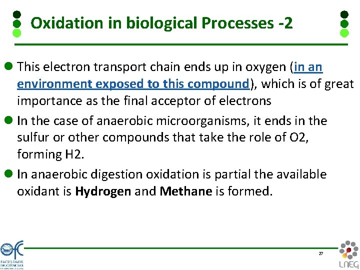 Oxidation in biological Processes -2 l This electron transport chain ends up in oxygen