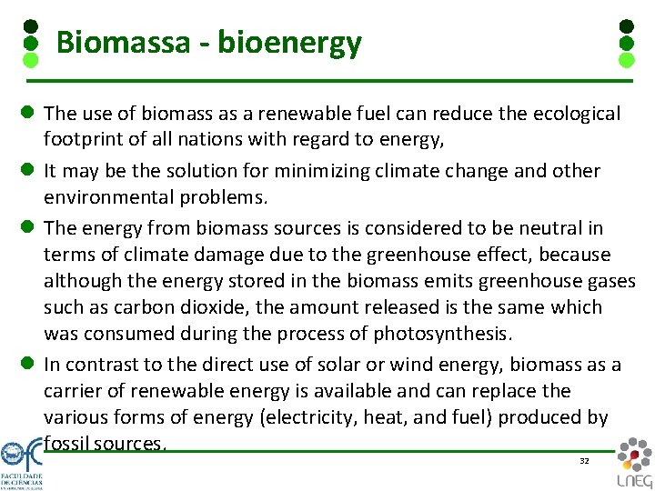 Biomassa - bioenergy l The use of biomass as a renewable fuel can reduce
