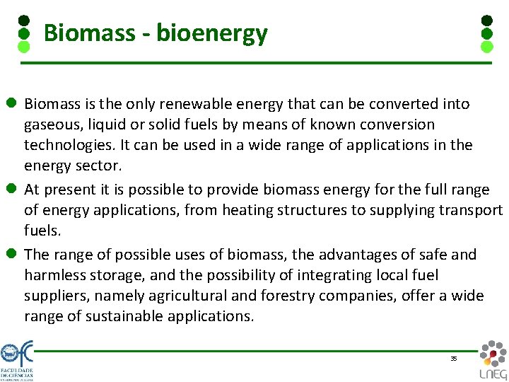 Biomass - bioenergy l Biomass is the only renewable energy that can be converted