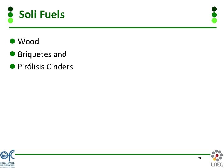 Soli Fuels l Wood l Briquetes and l Pirólisis Cinders 63 