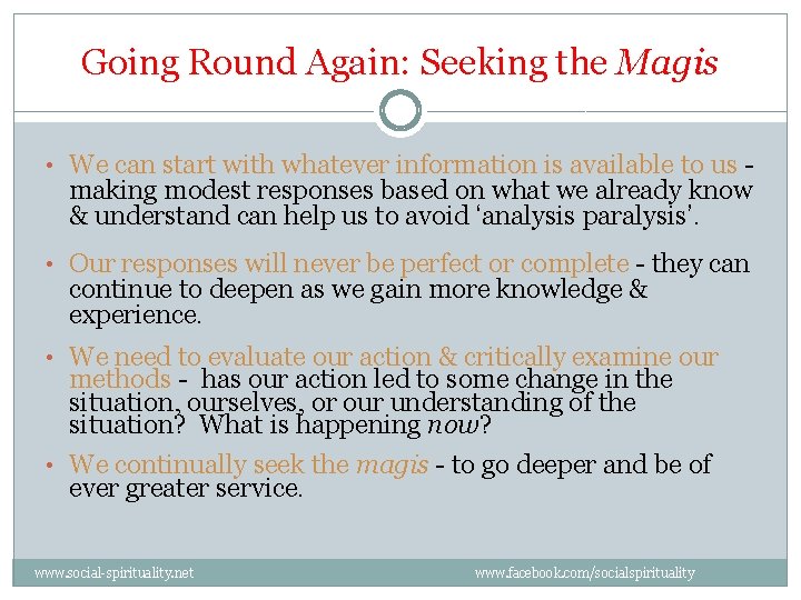 Going Round Again: Seeking the Magis • We can start with whatever information is