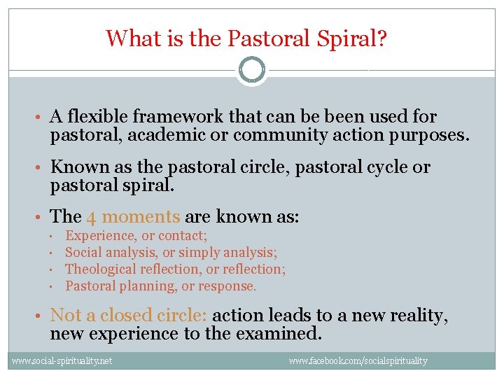 What is the Pastoral Spiral? • A flexible framework that can be been used