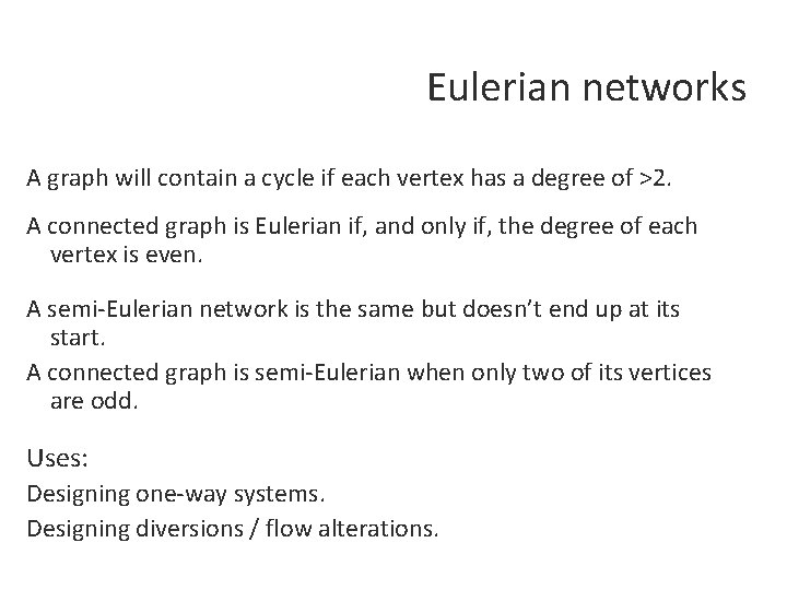 Eulerian networks A graph will contain a cycle if each vertex has a degree