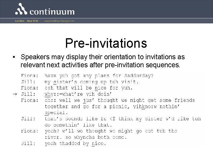 Pre-invitations • Speakers may display their orientation to invitations as relevant next activities after