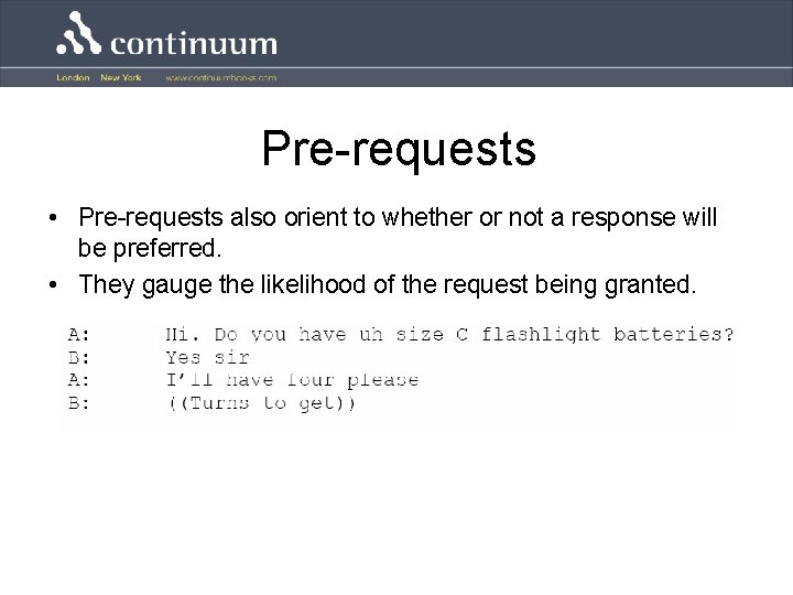 Pre-requests • Pre-requests also orient to whether or not a response will be preferred.