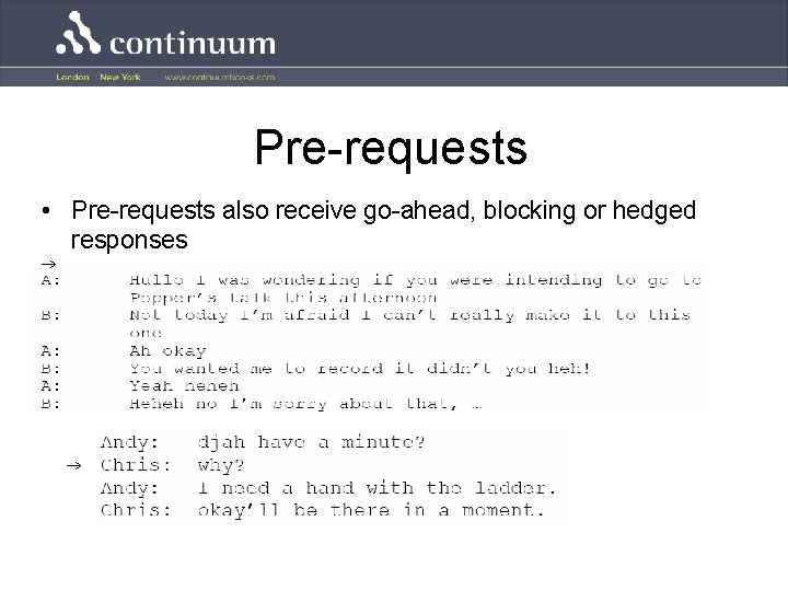 Pre-requests • Pre-requests also receive go-ahead, blocking or hedged responses 