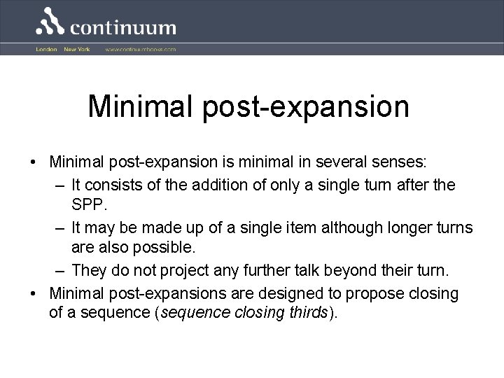 Minimal post-expansion • Minimal post-expansion is minimal in several senses: – It consists of