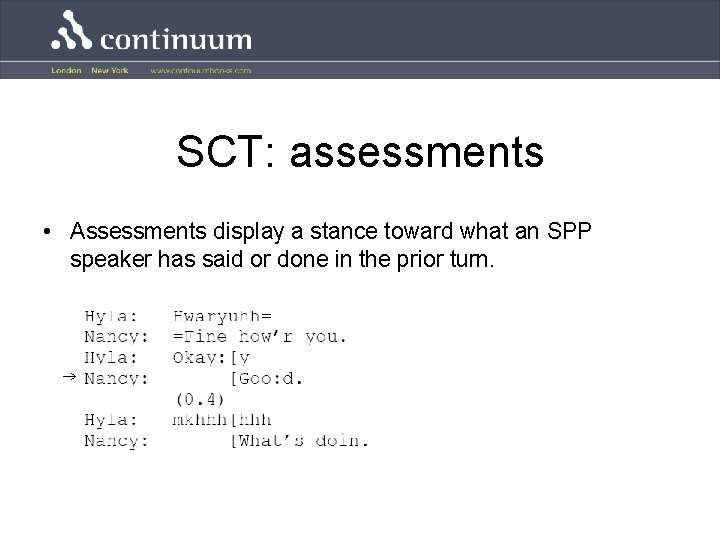 SCT: assessments • Assessments display a stance toward what an SPP speaker has said