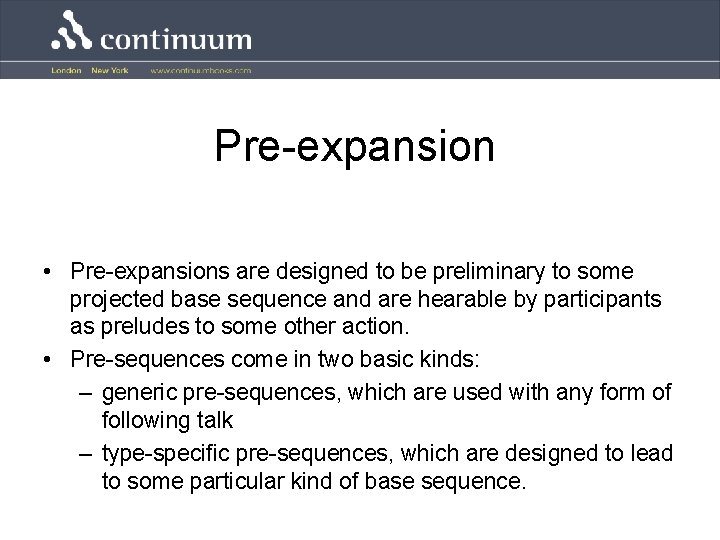 Pre-expansion • Pre-expansions are designed to be preliminary to some projected base sequence and
