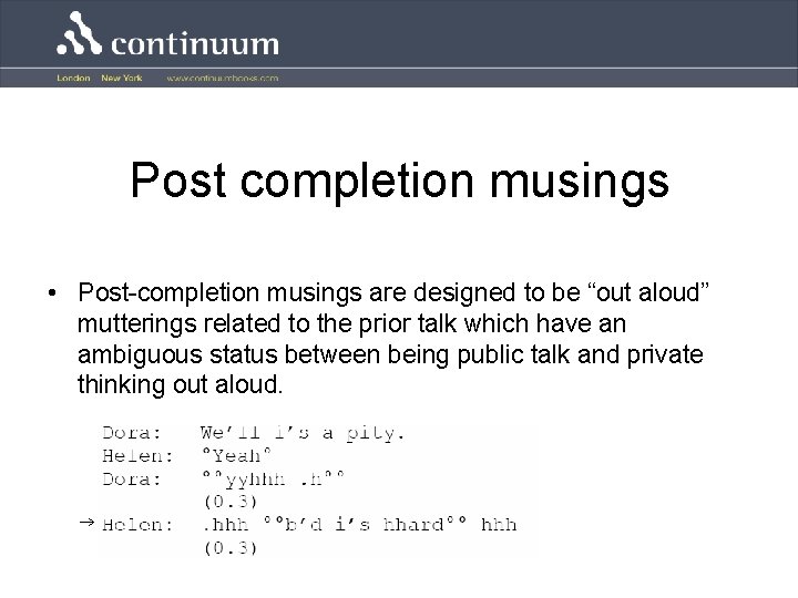 Post completion musings • Post-completion musings are designed to be “out aloud” mutterings related
