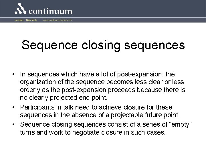 Sequence closing sequences • In sequences which have a lot of post-expansion, the organization