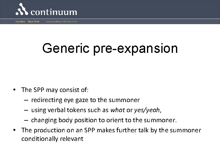 Generic pre-expansion • The SPP may consist of: – redirecting eye gaze to the