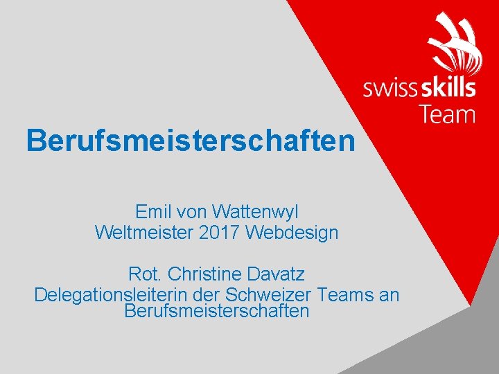 Berufsmeisterschaften Emil von Wattenwyl Weltmeister 2017 Webdesign Rot. Christine Davatz Delegationsleiterin der Schweizer Teams