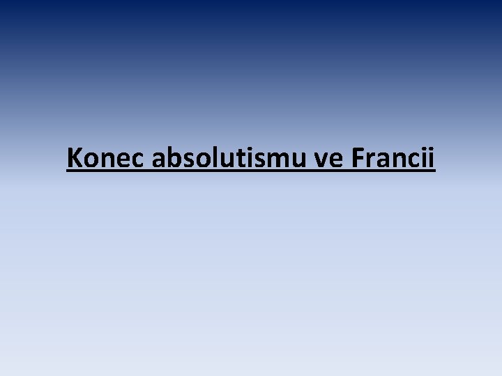 Konec absolutismu ve Francii 