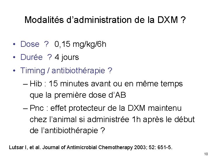 Modalités d’administration de la DXM ? • Dose ? 0, 15 mg/kg/6 h •