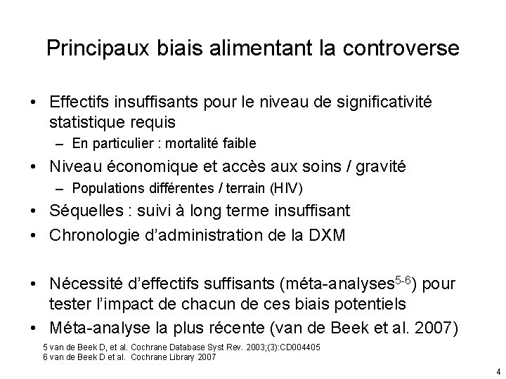 Principaux biais alimentant la controverse • Effectifs insuffisants pour le niveau de significativité statistique