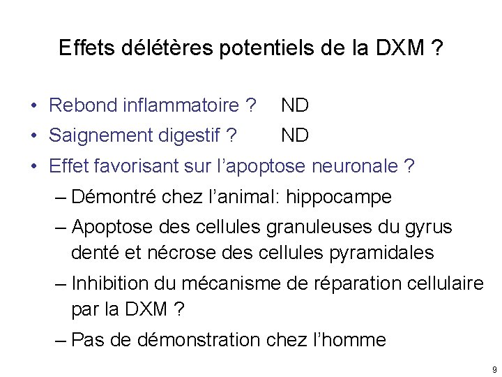Effets délétères potentiels de la DXM ? • Rebond inflammatoire ? ND • Saignement