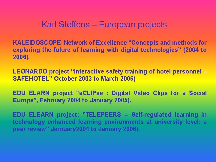 Karl Steffens – European projects KALEIDOSCOPE Network of Excellence “Concepts and methods for exploring