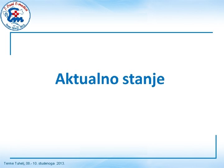 Terme Tuhelj, 08. - 10. studenoga 2013. Terme Tuhelj, 08. - 10. studenoga 2013.