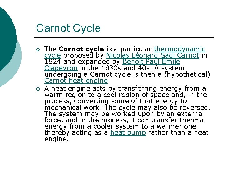 Carnot Cycle ¡ ¡ The Carnot cycle is a particular thermodynamic cycle proposed by