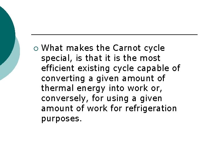 ¡ What makes the Carnot cycle special, is that it is the most efficient