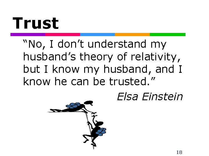 Trust “No, I don’t understand my husband’s theory of relativity, but I know my