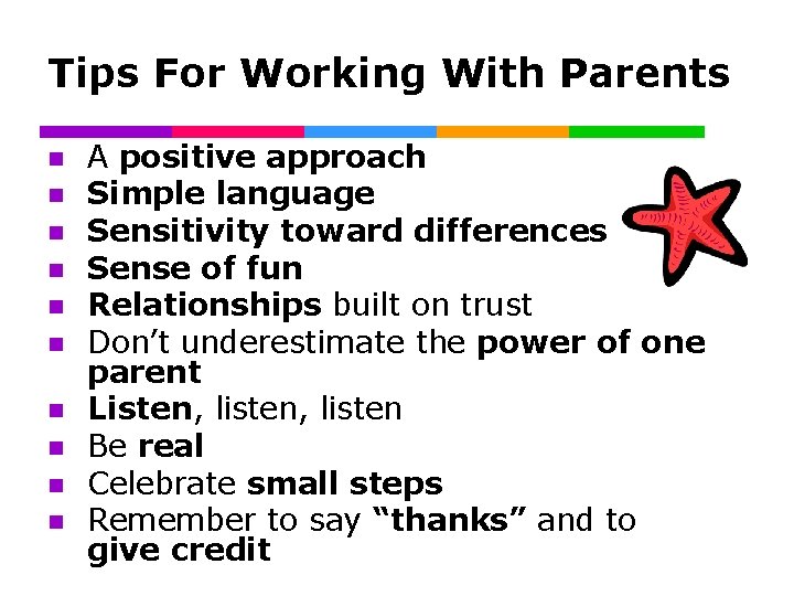 Tips For Working With Parents n n n n n A positive approach Simple