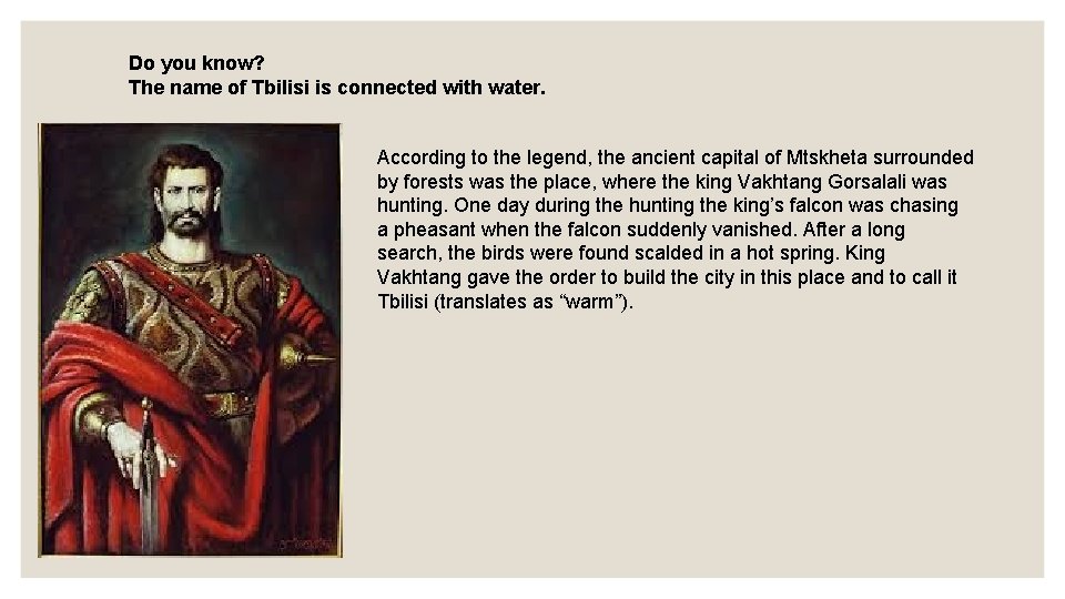 Do you know? The name of Tbilisi is connected with water. According to the