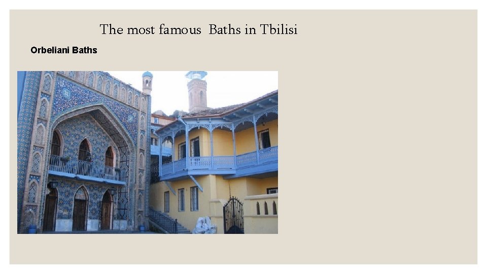 The most famous Baths in Tbilisi Orbeliani Baths 