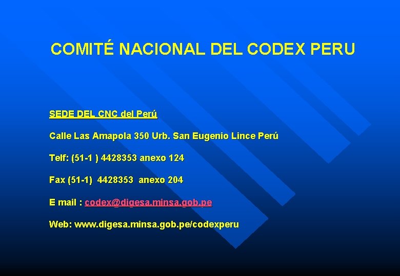 COMITÉ NACIONAL DEL CODEX PERU SEDE DEL CNC del Perú Calle Las Amapola 350