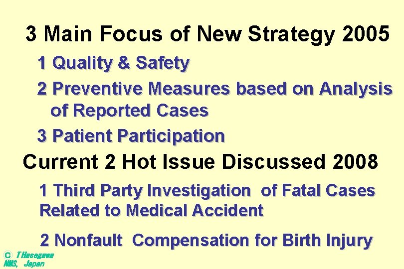 3 Main Focus of New Strategy 2005 1 Quality & Safety 2 Preventive Measures