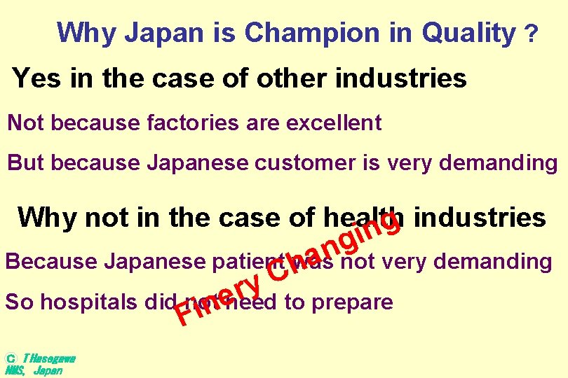 Why Japan is Champion in Quality ? Yes in the case of other industries