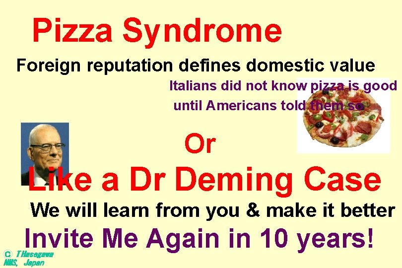 Pizza Syndrome Foreign reputation defines domestic value Italians did not know pizza is good
