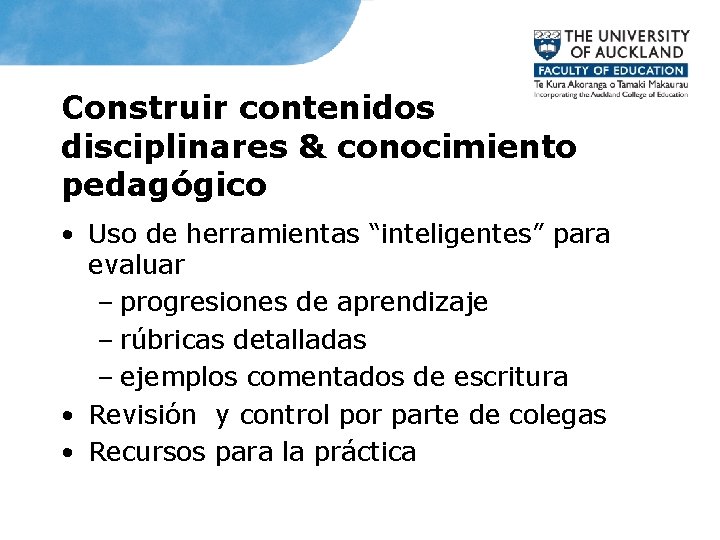 Construir contenidos disciplinares & conocimiento pedagógico • Uso de herramientas “inteligentes” para evaluar –