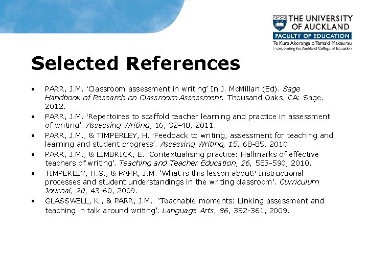 Selected References • • • PARR, J. M. ‘Classroom assessment in writing’ In J.