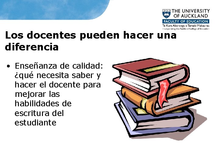 Los docentes pueden hacer una diferencia • Enseñanza de calidad: ¿qué necesita saber y