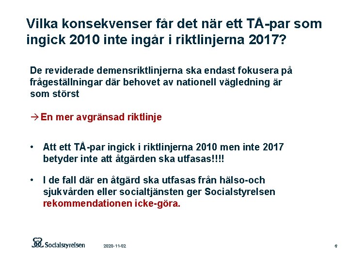 Vilka konsekvenser får det när ett TÅ-par som ingick 2010 inte ingår i riktlinjerna