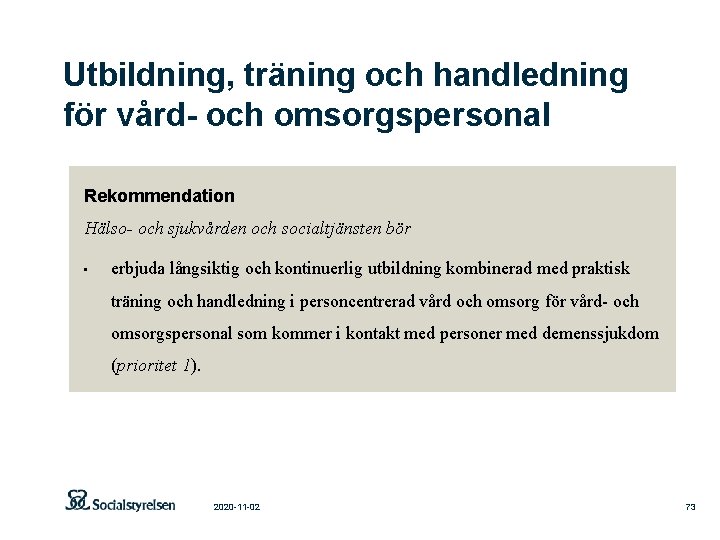 Utbildning, träning och handledning för vård- och omsorgspersonal Rekommendation Hälso- och sjukvården och socialtjänsten