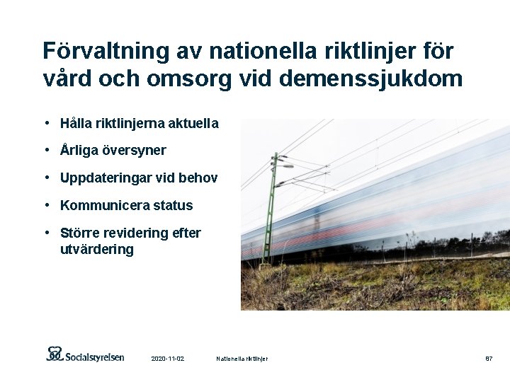 Förvaltning av nationella riktlinjer för vård och omsorg vid demenssjukdom • Hålla riktlinjerna aktuella