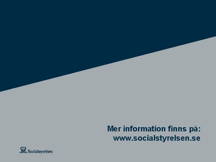 Mer information finns på: www. socialstyrelsen. se 