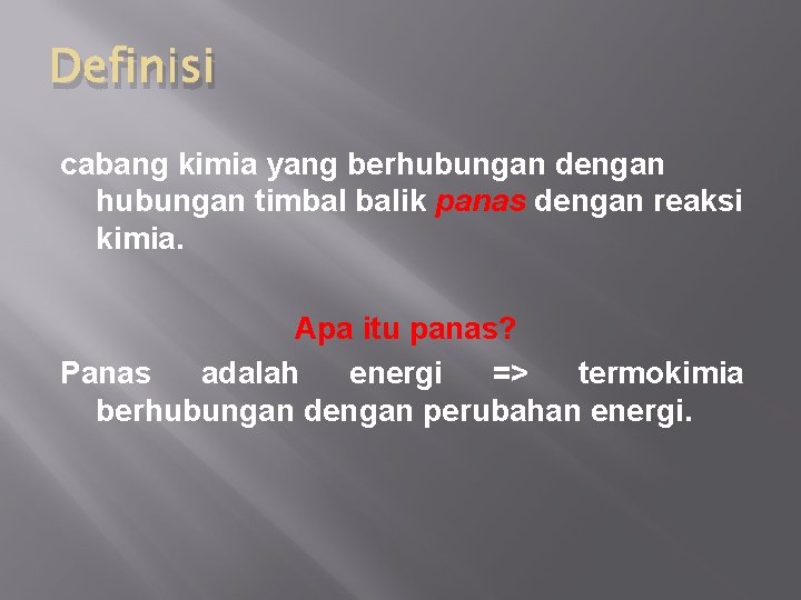 TERMOKIMIA Kalor Entalpi Sistem dan Lingkungan Hukum I