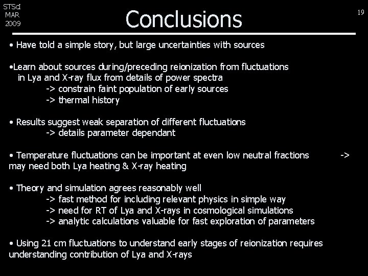 STSc. I MAR 2009 Conclusions 19 • Have told a simple story, but large