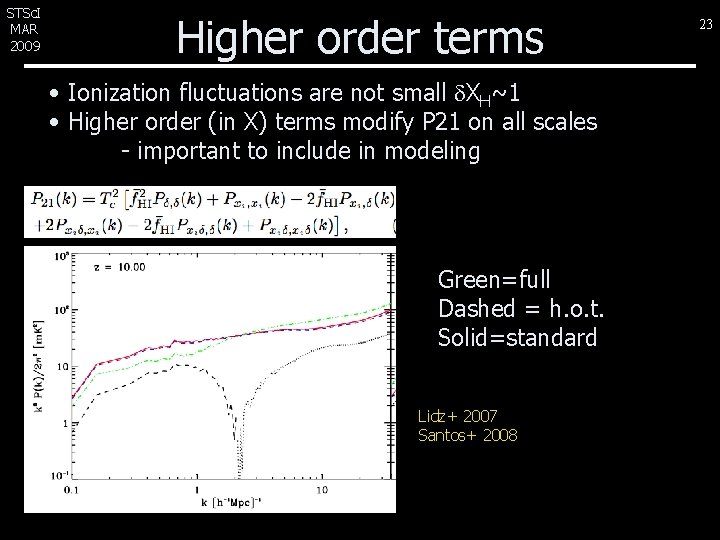 STSc. I MAR 2009 Higher order terms • Ionization fluctuations are not small XH~1