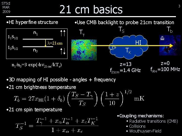 STSc. I MAR 2009 21 cm basics • HI hyperfine structure 11 S 1/2 STSc. I MAR 2009 21 cm basics • HI hyperfine structure 11 S 1/2