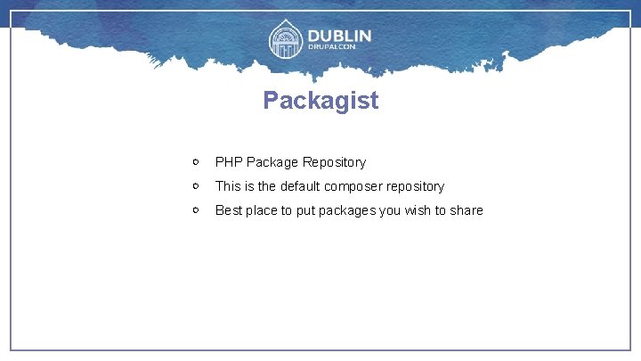 Packagist ￮ PHP Package Repository ￮ This is the default composer repository ￮ Best