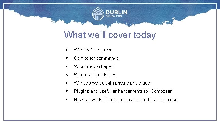 What we’ll cover today ￮ What is Composer ￮ Composer commands ￮ What are