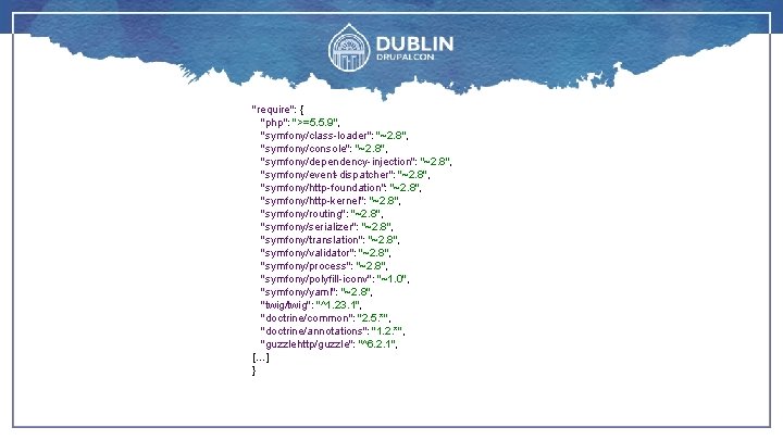 "require": { "php": ">=5. 5. 9", "symfony/class-loader": "~2. 8", "symfony/console": "~2. 8", "symfony/dependency-injection": "~2.