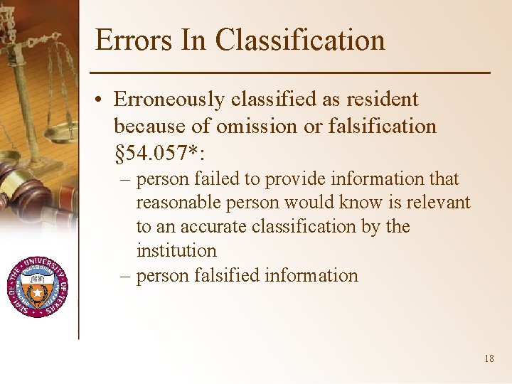 Errors In Classification • Erroneously classified as resident because of omission or falsification §