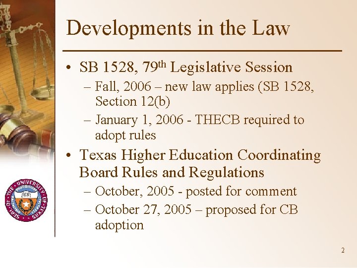 Developments in the Law • SB 1528, 79 th Legislative Session – Fall, 2006